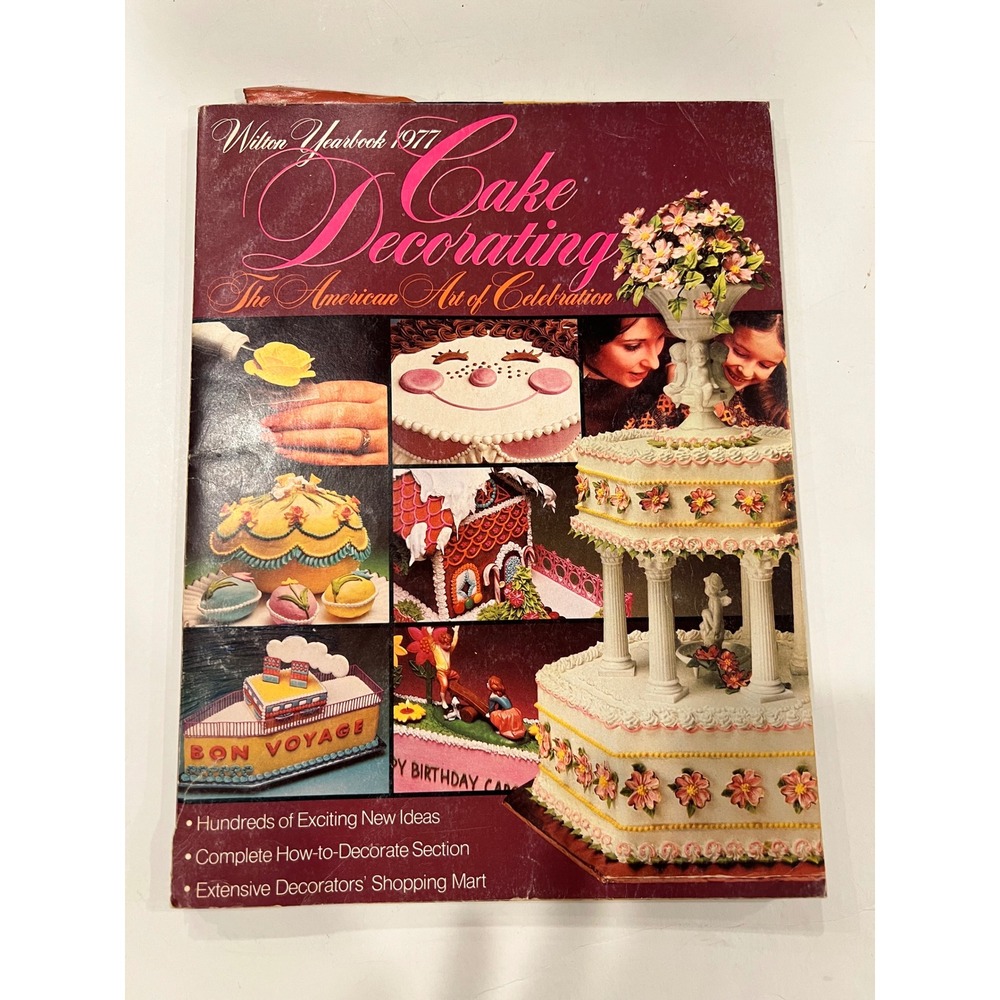 Vintage 1977 Wilton Yearbook Cake Decorating‎ The American Art of Celebration